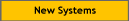 New Systems