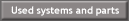 Used systems and parts